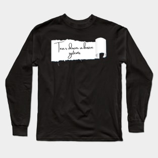 Tear down abusive systems Long Sleeve T-Shirt